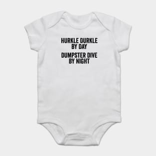 Hurkle Durkle by day Dumpster Dive by night, vintage look Baby Bodysuit